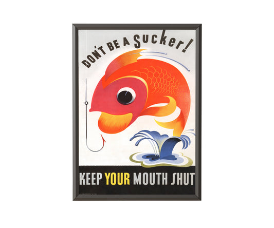 Don't be a sucker! Keep your mouth shut (1944) - Get Instant Art